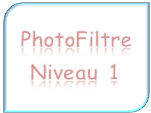 PhotoFiltre Niveau 1
